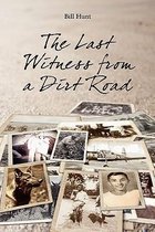 The Last Witness from a Dirt Road