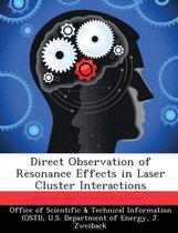 Direct Observation of Resonance Effects in Laser Cluster Interactions