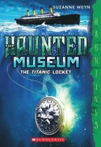 The Titanic Locket (the Haunted Museum #1)