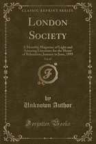 London Society, Vol. 67
