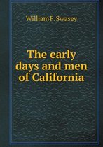 The early days and men of California