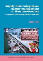 International chains and networks- Supply chain integration, quality management and firm performance of pork processing industry in China