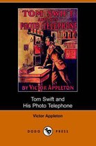 Tom Swift and His Photo Telephone or the Picture That Saved a Fortune (Dodo Press)