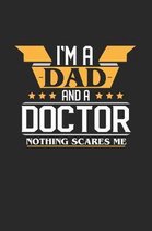 I'm a Dad and a Doctor Nothing Scares Me