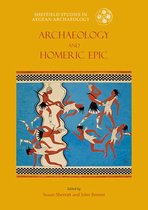 Sheffield Studies in Aegean Archaeology - Archaeology and the Homeric Epic