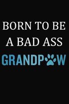 Born To Be A Bad Ass Grandpaw