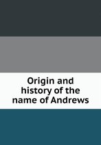 Origin and history of the name of Andrews