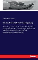 Die deutsche Kolonial-Gesetzgebung
