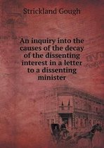 An inquiry into the causes of the decay of the dissenting interest in a letter to a dissenting minister