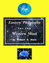 Eastern Philosophy for the Western Mind