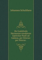 De Godofredo Hermanno enodatore Epistolae Pauli ad Galatas, per litteras