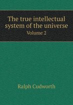 The true intellectual system of the universe Volume 2