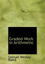 Graded Work in Arithmetic