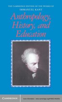 The Cambridge Edition of the Works of Immanuel Kant - Anthropology, History, and Education
