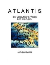 Atlantis - Die Versunkene Wiege Der Kulturen