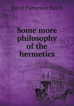 Some more philosophy of the hermetics
