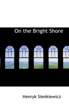 On the Bright Shore