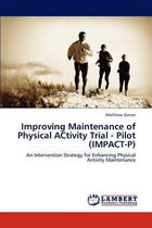 Improving Maintenance of Physical ACtivity Trial - Pilot (IMPACT-P)