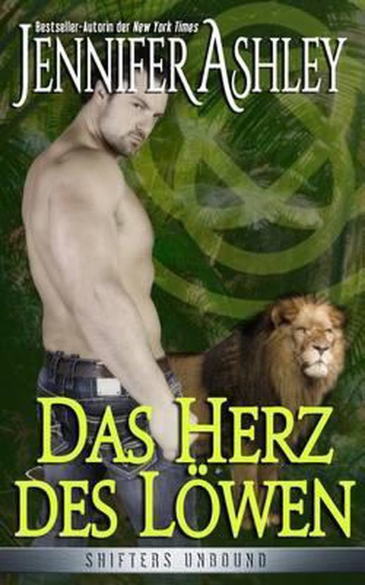 Shifters Unbound Das Herz des Löwen (Shifters Unbound), Jennifer