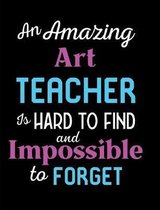 An Amazing Art Teacher Is Hard To Find And Impossible To Forget