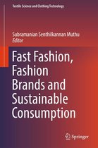 Textile Science and Clothing Technology - Fast Fashion, Fashion Brands and Sustainable Consumption