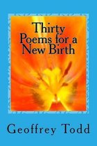 Thirty Poems for a New Birth