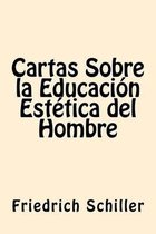 Cartas Sobre La Educacion Estetica del Hombre (Spanish Edition)