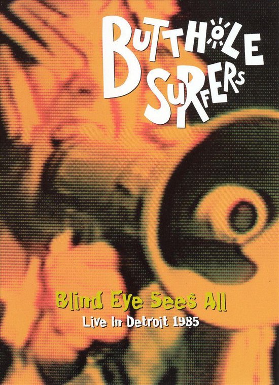 Cover van de film 'Butthole Surfers - Blind Eye Sees All Live 1985'