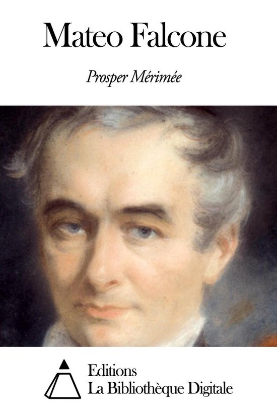 Mateo Falcone Prosper Merimee Mateo Falcone (ebook), Prosper Mérimée | 9791021334113 | Boeken | bol.com