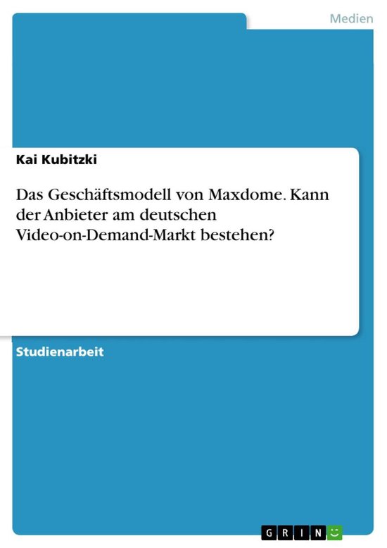 Das Geschäftsmodell von Maxdome. Kann der Anbieter am deuts ... - cover