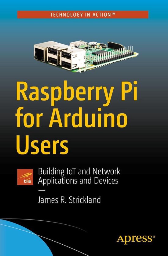 Raspberry Pi for Arduino Users (ebook), James R. Strickland ...