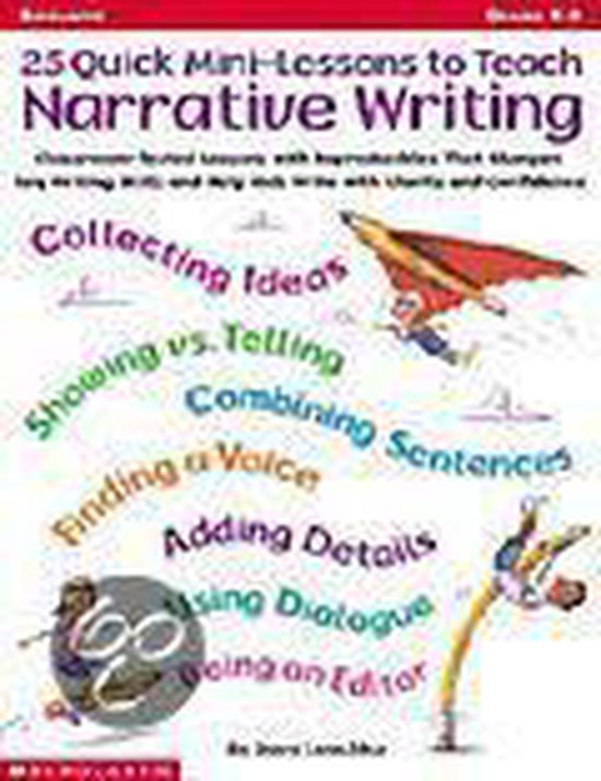 25 Quick Mini-Lessons to Teach Narrative Writing, Dave Leochko ...