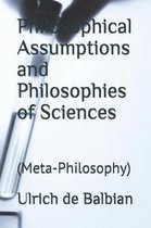 Philosophical Assumptions and Philosophies of Sciences