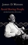 Avoid Boring People & Other Lessons