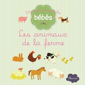 Premiers pas pour les bébés - Les animaux de la ferme