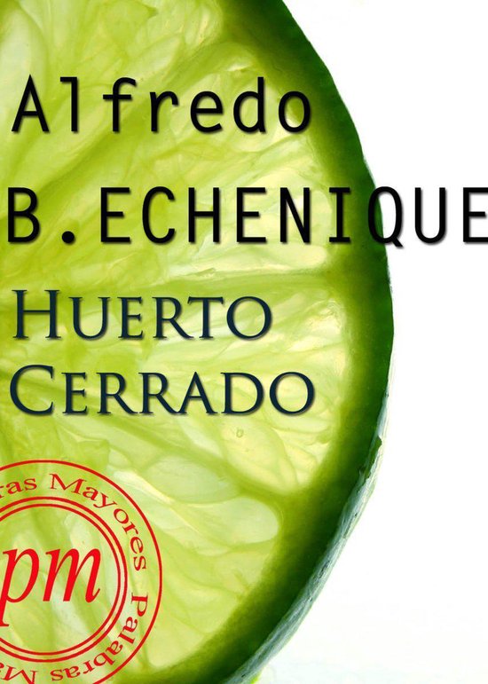 Huerto cerrado (ebook), Alfredo Bryce Echenique 9788492589388
