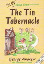 Further Tales from the Tin Tabernacle