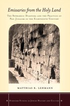 Stanford Studies in Jewish History and Culture - Emissaries from the Holy Land