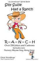 Silly Suzie Had A Ranch