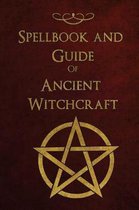 Spellbook and Guide of Ancient Witchcraft