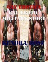 Gay Erotica: Gay Erotic Military Story