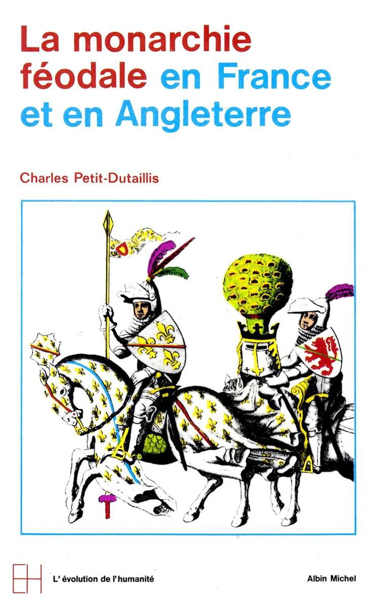 La Monarchie féodale en France et en Angleterre - Charles Petit-Dutaillis