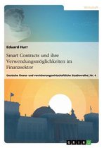 Smart Contracts und ihre Verwendungsmöglichkeiten im Finanzsektor