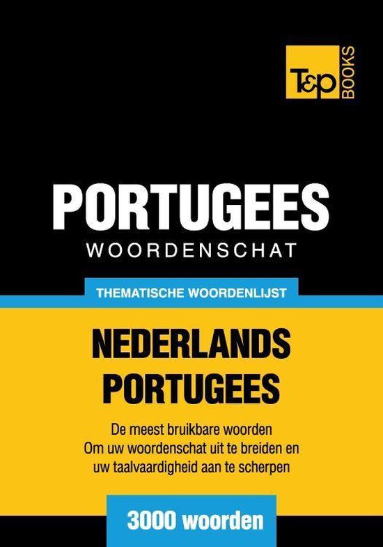 Thematische woordenschat Nederlands-Portugees - 3000 woorden - Andrey Taranov | Stml-tunisie.org