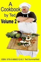 Cookbooks 2 - A Cookbook by Ted. Volume 2