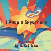 I Know a Superhero