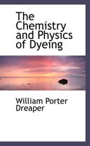 The Chemistry and Physics of Dyeing