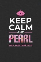 Keep Calm and Pearl Will Take Care of It