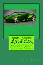 Secrets to Creating Money Effortlessly using Lucid Dreaming