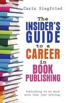 The Insider's Guide to Career in Book Publishing